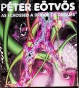 Etvs Pter As I Crossed A Bridge Of Dreams