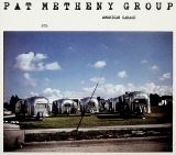 Metheny Pat Group American garage (1979-edice 2008)