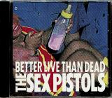 Sex Pistols Better Live Than Dead