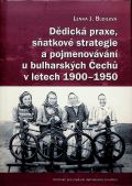 Centrum pro studium demokracie a kultury (CDK) Ddick praxe, satkov strategie a pojmenovvn u bulharskch ech v letech 1900-1950