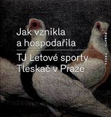 Rubato Jak vznikla a hospodaila TJ Letov sporty Tleska v Praze