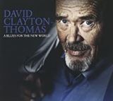 Clayton-Thomas David A Blues For The New World