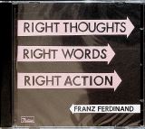 Franz Ferdinand Right Thoughts, Right Words, Right Action
