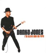 Danko Jones I'm Alive And On Fire