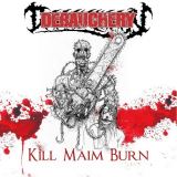 Debauchery Kill Maim Burn