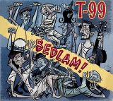 T-99 Bedlam! (Digipack)