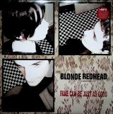 Blonde Redhead Fake Can Be Just As Good