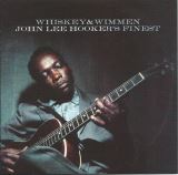 Hooker John Lee Whiskey & Wimmen: John Lee Hooker's Finest