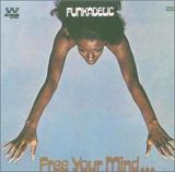 Funkadelic Free Your Mind And Your Ass Will Follow