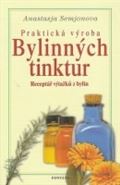 Semjonova Anastasie Praktická výroba bylinných tinktur