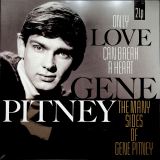 Pitney Gene Only Love Can Break a Heart / Many Sides of Gene Pitney