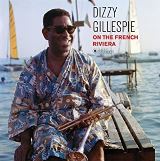 Gillespie Dizzy On The French Riviera