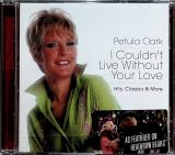 Clark Petula I Couldn't Live Without Your Love - Hits, Classics & More