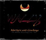 Wally Martyrs And Cowboys - The Atlantic Recordings 1974-1975 (2CD Remastered Anthology)