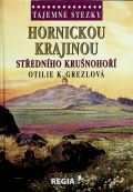 Regia Hornickou krajinou středního Krušnohoří