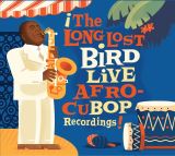 Parker Charlie Long Lost Bird Live Afro CuBop Recordings