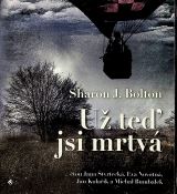 Bolton Sharon J. U te jsi mrtv (MP3-CD)