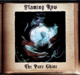 Flaming Row Pure Shine