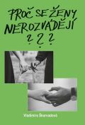 Akcent Proč se ženy nerozvádějí?