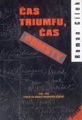 Cílek Roman Čas triumfu, čas pomsty - Pohled do zákulisí politických zločinů 1948-1952
