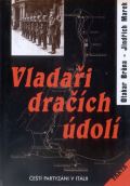 Marek Jindřich Vladaři dračích údolí - Čeští partyzáni v Itálii