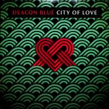 Deacon Blue City Of Love Ltd.