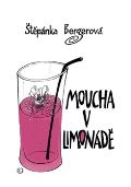 Bergerová Štěpánka Moucha v limonádě