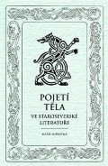 Herrmann & synové Pojetí těla ve staroseverské literatuře