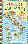 Esence Italská kuchařka: 130 tradičních receptů