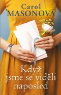 Masonová Carol Když jsme se viděli naposledy