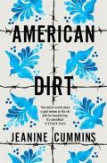 Headline Publishing Group American Dirt : ´Spectacular... a life-affirming triumph´ Independent