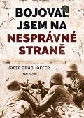 Naše vojsko Bojoval jsem na nesprávné straně