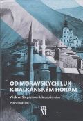 Matice moravská Od moravských luk k balkánským horám
