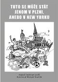 Lovčí Radovan Tuto se může stát jenom v Plzni, anebo v New Yorku