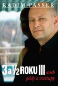 Passer Radim 3 a 1/2 roku III aneb pády a vzestupy