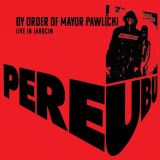 Pere Ubu By Order Of Mayor Pawlicki (Live In Jarocin) (2LP Colored)