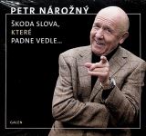 Nárožný Petr Škoda slova, které padne vedle...