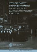 Prahl Roman Století Ústavu pro dějiny umění na Filozofické fakultě Univerzity Karlovy