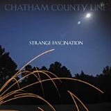 Chatham County Line Strange Fascination