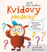 Smolíková Klára Kvidovy přeslechy - Jazykové hračičky pro děti i sovičky
