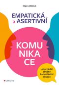 Grada Empatická a asertivní komunikace - Jak zvládat obtížné komunikační situace
