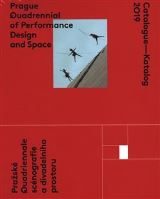 Institut umění - Divadelní ústav Catalogue - Katalog 2019 / Prague Quadrennial of Performance Design and Space / Pražské Quadrieannal