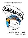 Klaus Václav Karanténa: Přežije naše svoboda éru pandemie?