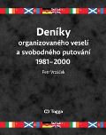 Togga Deníky organizovaného veselí a svobodného putování 1981–2000