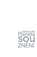 Kříž Stano R. Planeta souznění