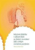 Bartoňová Miroslava Inkluzivní didaktika v základní škole se zřetelem na edukaci žáků s lehkým mentálním postižením