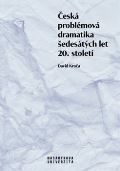Masarykova univerzita Česká problémová dramatika šedesátých let 20. století