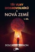 Centrum nejvyššího poznání Tři vlny dobrovolníků a Nová Země – 1. díl