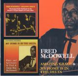 McDowell Fred Amazing Grace / My Home Is In The Delta