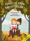 Kotová Marcela Kouzelná kniha babičky Jůlinky